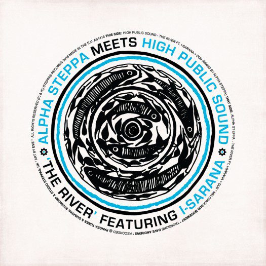 Alpha Steppa meets High Public Sound - The River feat. I-Sarana