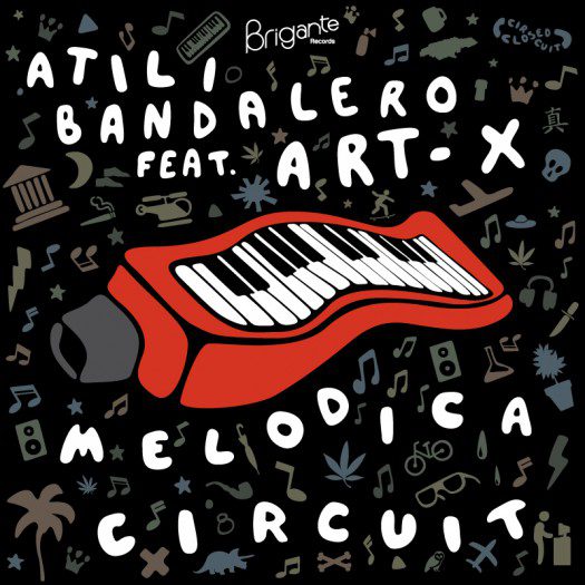 Atili Bandalero & Art-X - Melodica Circuit
