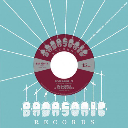 Caz Gardiner & The Badasonics - Never Gonna Let
