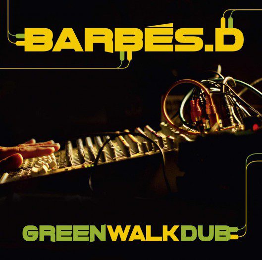 Barbés.D - Green Walk Dub