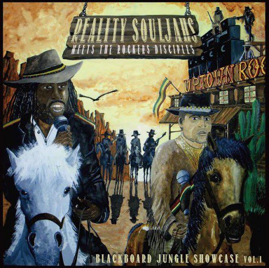 Reality Souljah meets The Rockers Disciples – Blackboard Jungle Showcase Vol.1