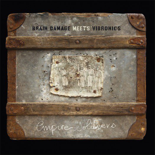 Brain Damage meets Vibronics - Empire Soldiers