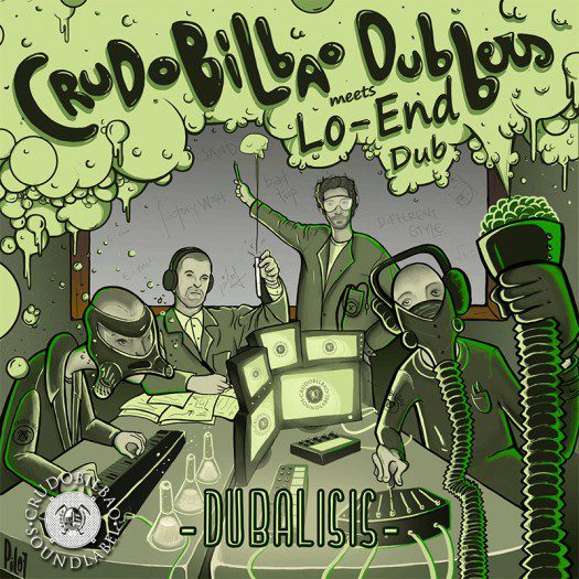 CrudoBilbao Dubbers meets Lo-End Dub - Dubalisis