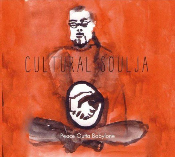 Cultural Soulja - Peace Outta Babylone