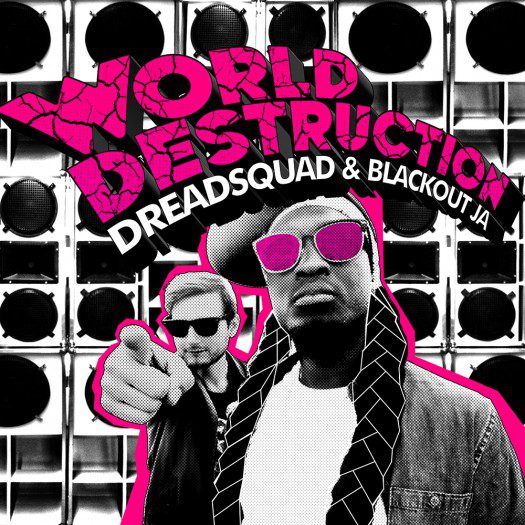 Dreadsquad & Blackout JA - World Destruction