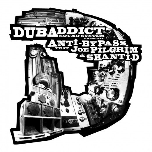 Dub Addict presents Anti-Bypass meets Joe Pilgrim & Shanti D