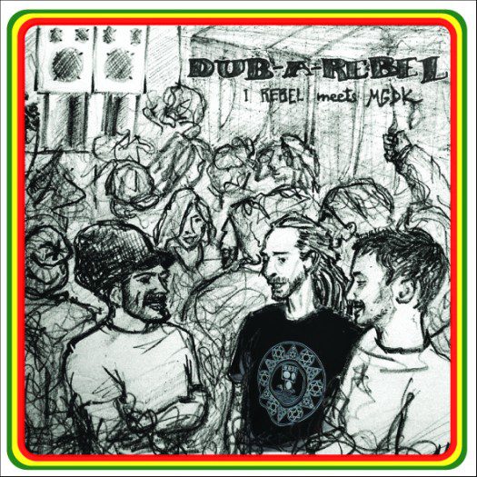 I Rebel meets MGDK - Dub A Rebel