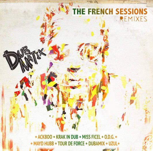 Dubmatix - The French Sessions Remixes
