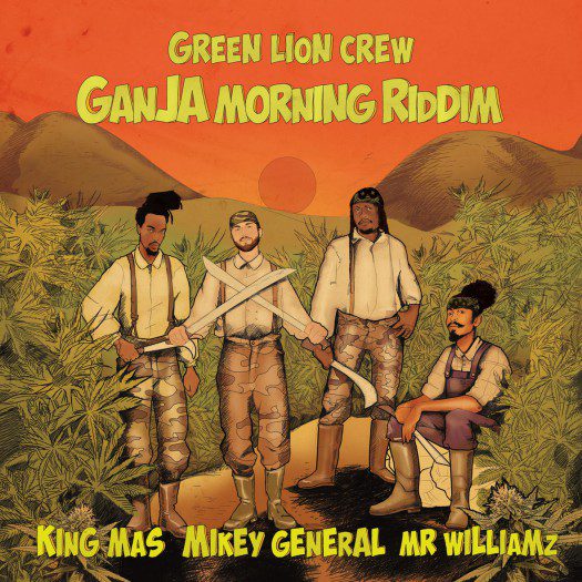 Green Lion Crew - Ganja Morning Riddim