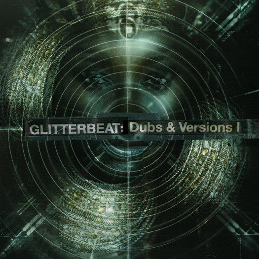 Glitterbeat Dubs & Versions I