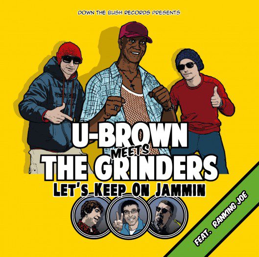 U-Brown Meets The Grinders - Let's Keep On Jammin