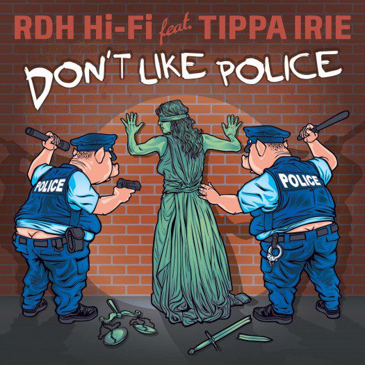 RDH Hi-Fi feat. Tippa Irie - Don't Like Police