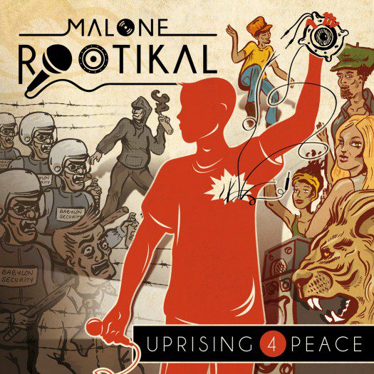 Malone Rootikal - Uprising 4 Peace
