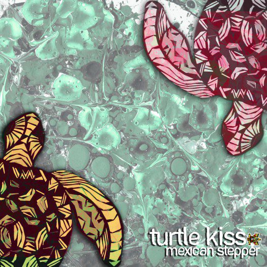 Mexican Stepper - Turtle Kiss