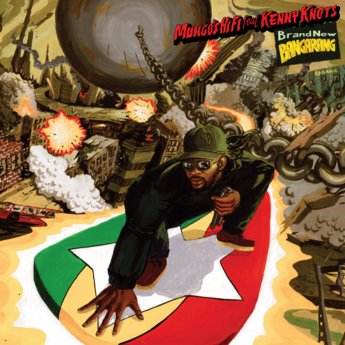 Mungo's Hi Fi meets Kenny Knots - Brand New Bangarang