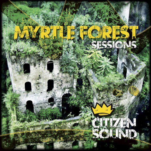 Citizen Sound - Myrtle Forest Sessions