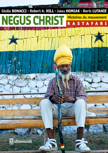 Negus Christ - Histoires du mouvement Rastafari