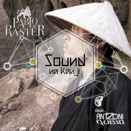 Pablo Raster feat AntZoni Rubio - Sound Na Kanji