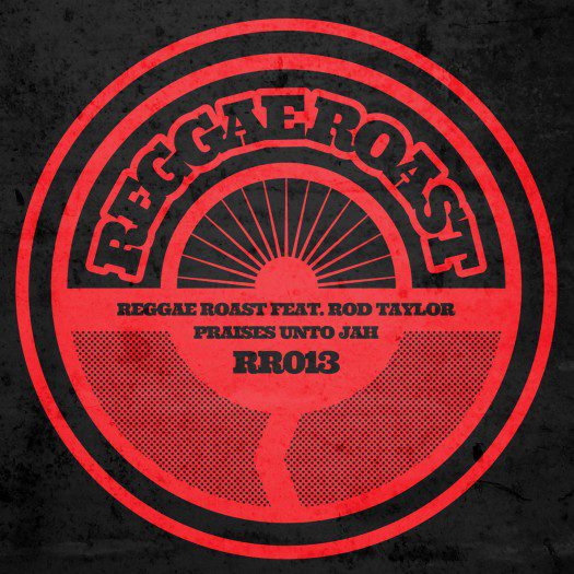 Rod Taylor - Praises Unto Jah - Reggae Roast