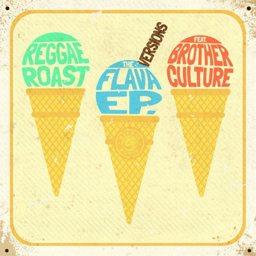 Reggae Roast ft. Brother Culture - The Flava EP