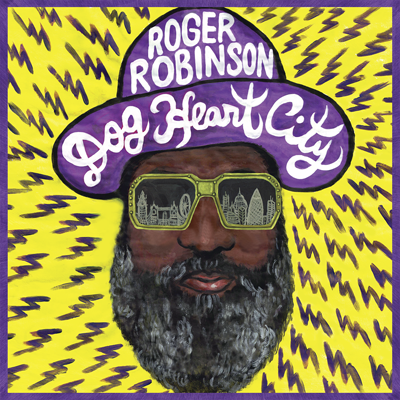 Roger Robinson - Dog Heart City