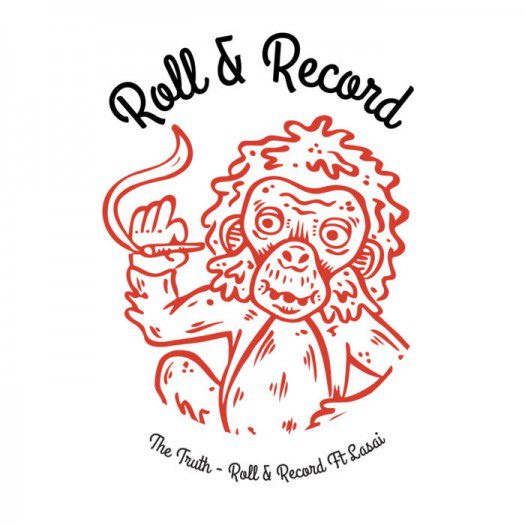 Roll & Record feat Lasai - The Truth
