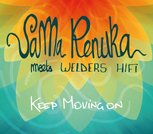 Sama Renuka meets Welders Hi Fi - Keep Moving On