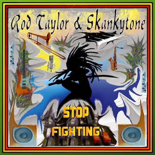 Skankytone feat Rod Taylor - Stop Fighting