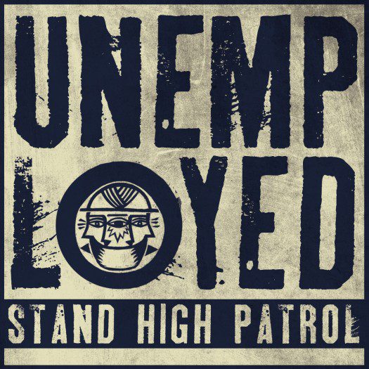 Stand High Patrol - 7" Unemployed