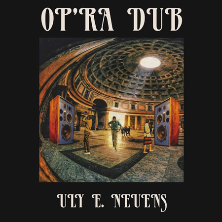Uly E. Neuens - Op'Ra Dub