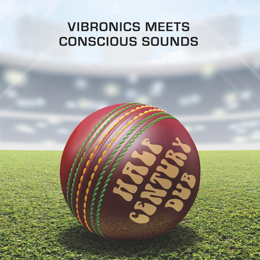 Vibronics meets Conscious Sounds - Half Century Dub