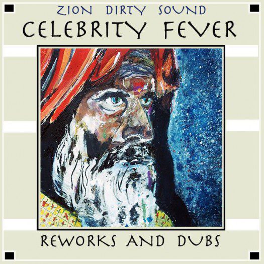 Zion Dirty Sound - Celebrity Fever / Reworks and Dubs