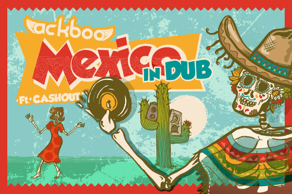 Ackboo feat Cashout - Mexico In Dub