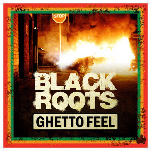 Black Roots - Ghetto Feel