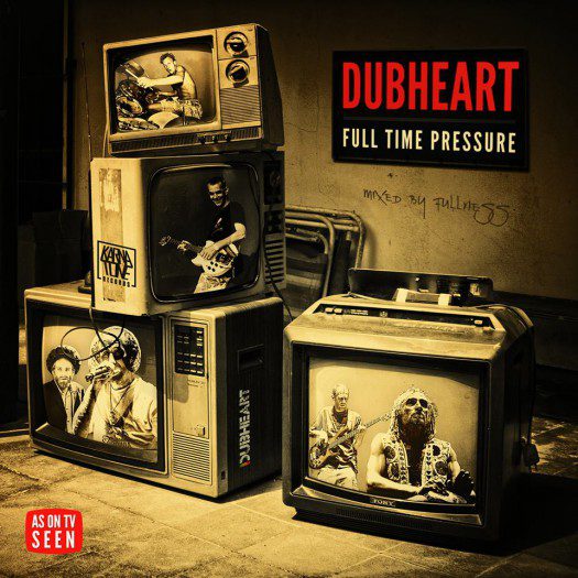 Dubheart & Fullness - Full Time Pressure