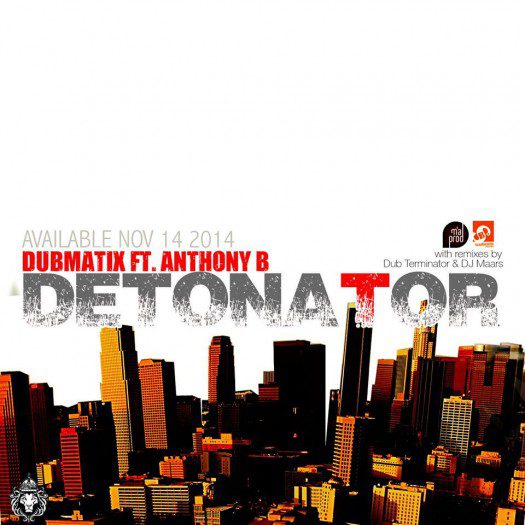 Dubmatix feat. Anthony B - Detonator EP