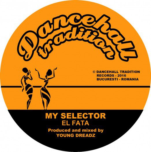 El Fata - My Selector - 7" Dancehall Tradition
