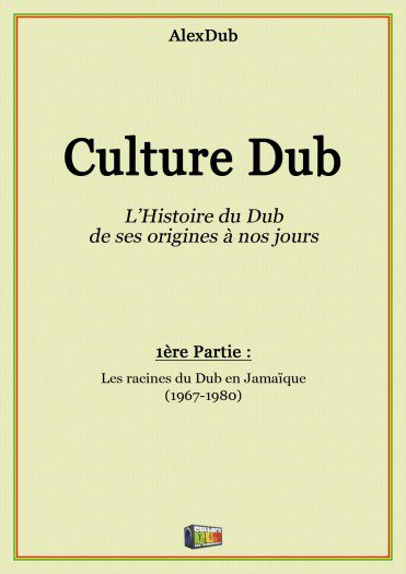 Culture Dub - L'Histoire du Dub de ses origines à nos jours