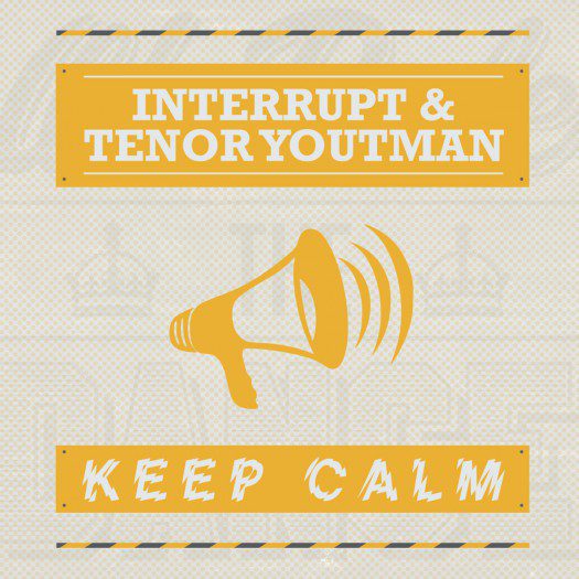 Interrupt feat. Tenor Youthman - Keep Calm
