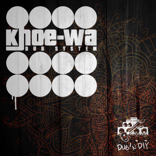 Khoe-Wa Dub System - Dub’N DIY