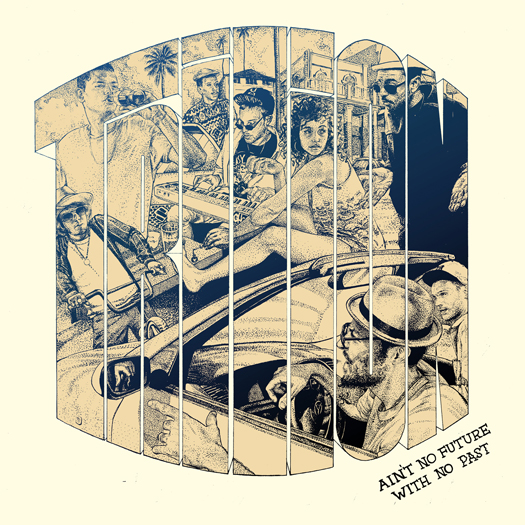 Trilion – Ain't No Future With No Past