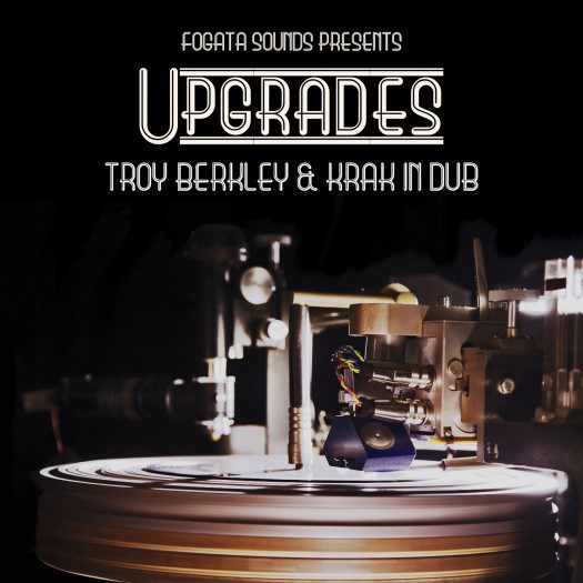 Troy Berkley & Krak In Dub - Upgrades