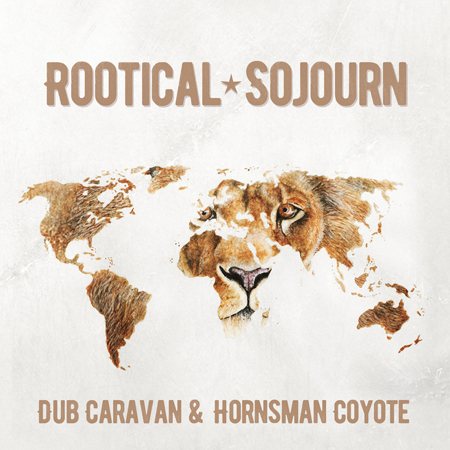 Dub Caravan & Hornsman Coyote - Rootical Sojourn