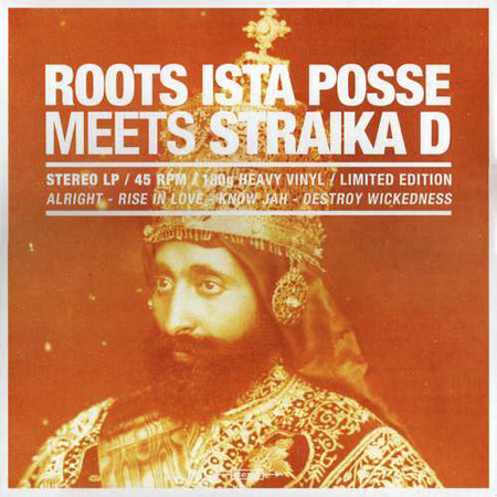 Roots Ista Posse meets Straïka D